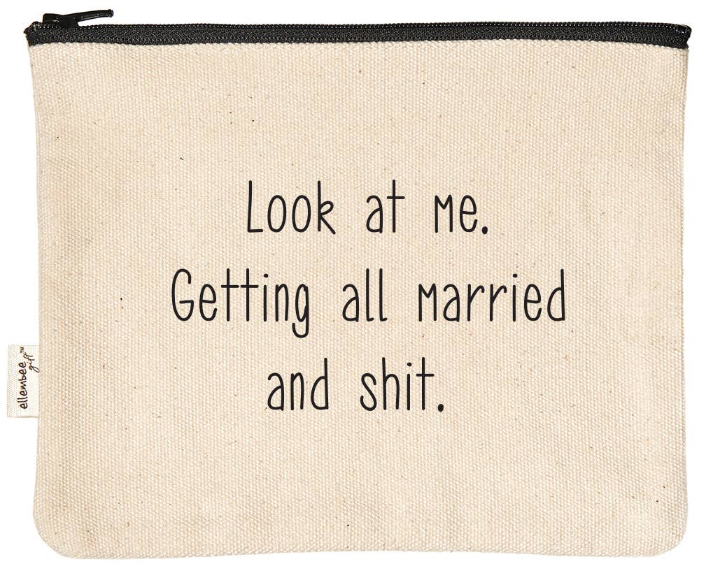 Look at Me Getting All Married And Shit Zipper Pouches