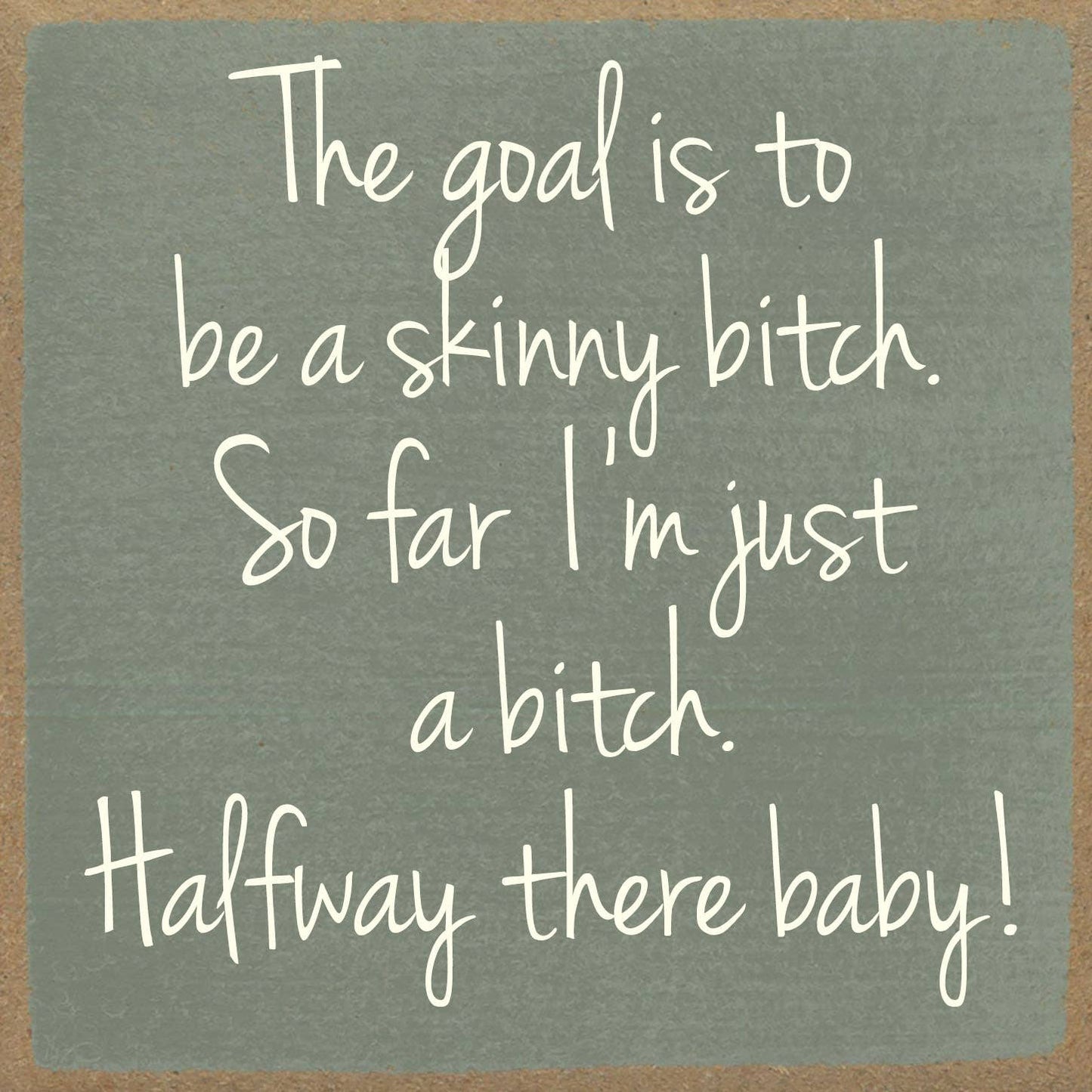 Skinny bitch