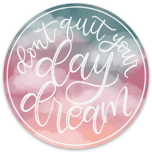 Elyse Breanne Design - Don't Quit Your Day Dream Watercolor Clouds Sticker 3x3in.