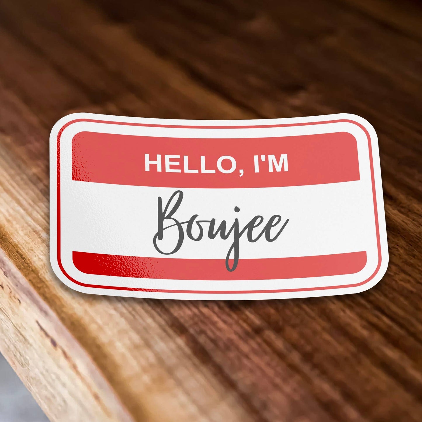 Hello I'm Boujee Name Tag