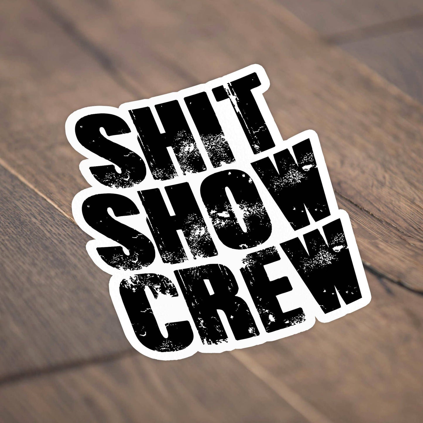 Shit Show Crew Sticker