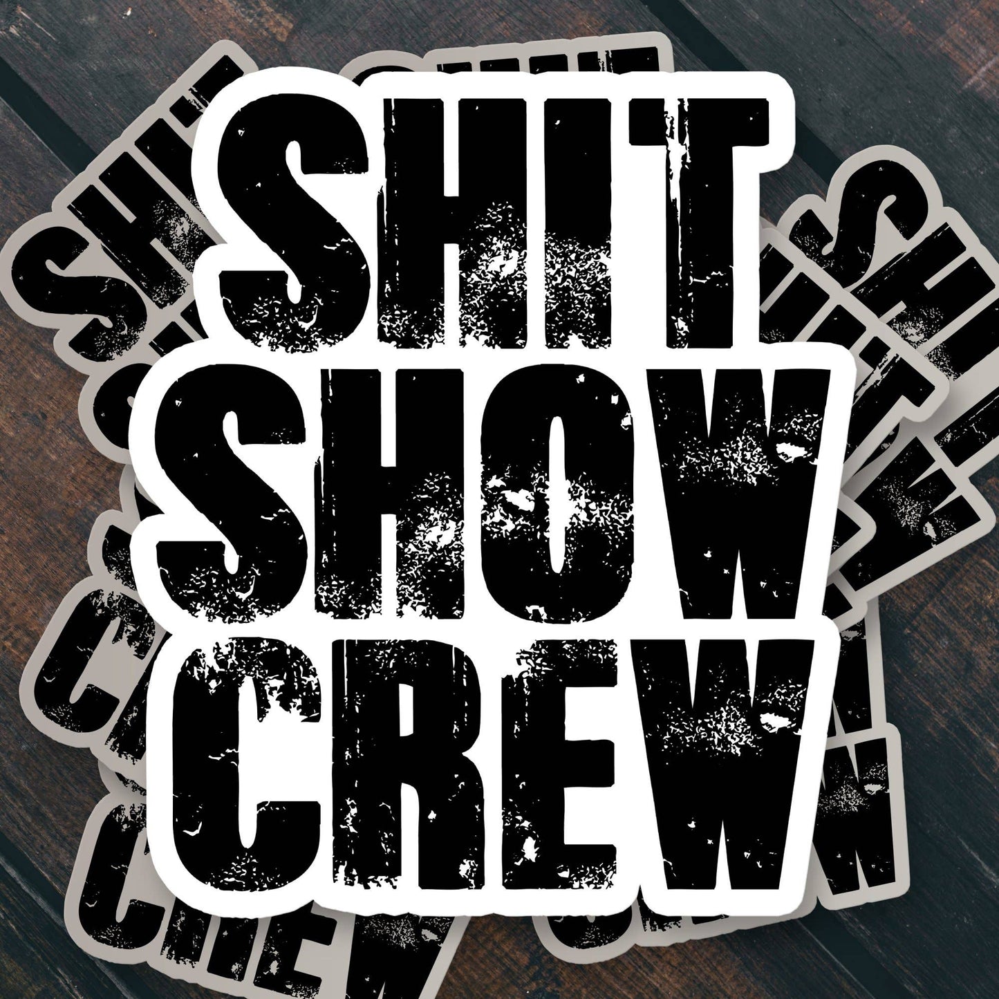 Shit Show Crew Sticker
