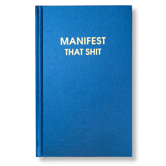 Manifest That Shit - Hardcover Daily Journal