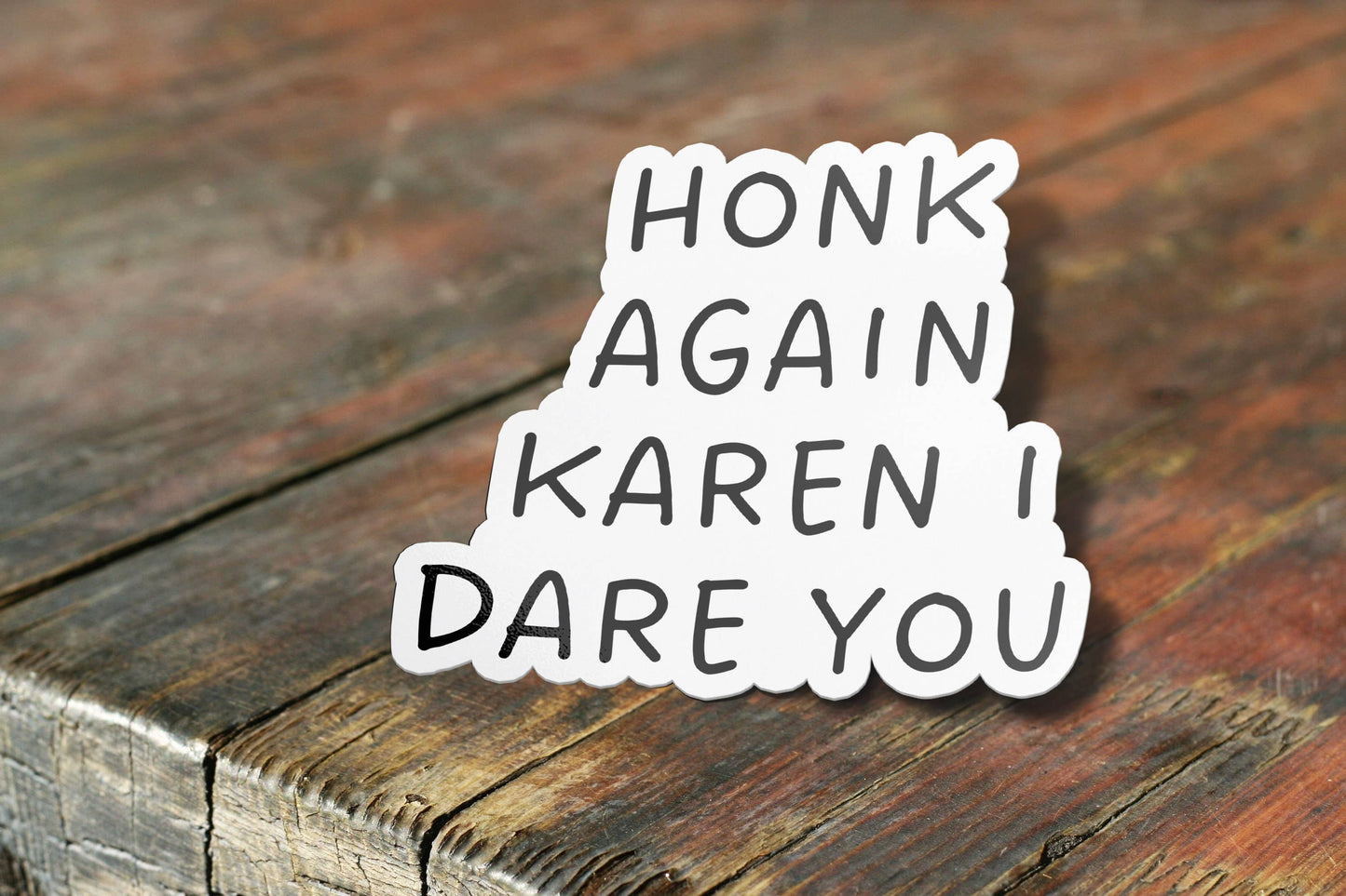 Honk Again Karen I Dare You! Sticker