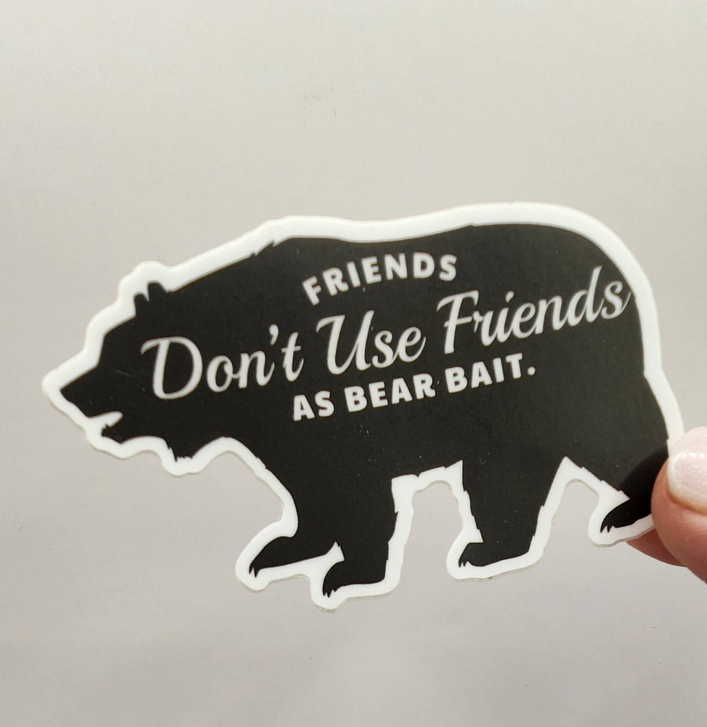 Friends Don't Use Friends as Bear Bait