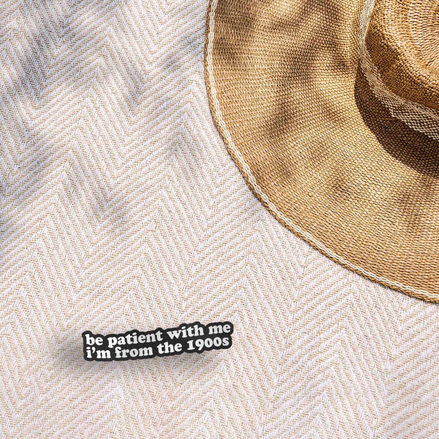 Be Patient With Me, I'm from the 1900s Sticker