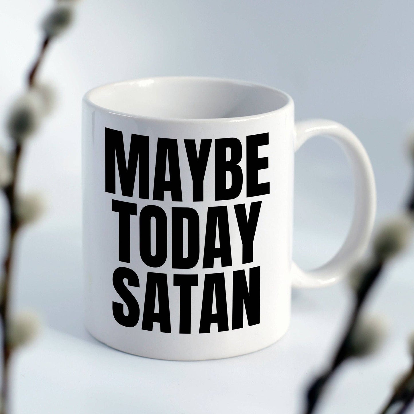 Maybe Today Satan 11oz Coffee Mug