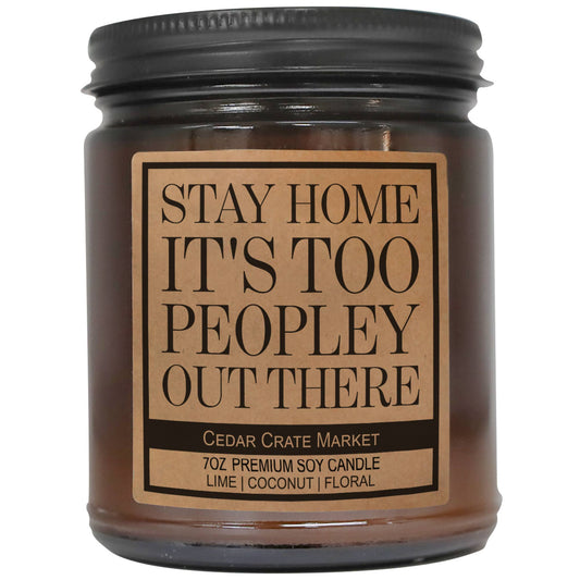 Stay Home It's Too Peopley Out candle