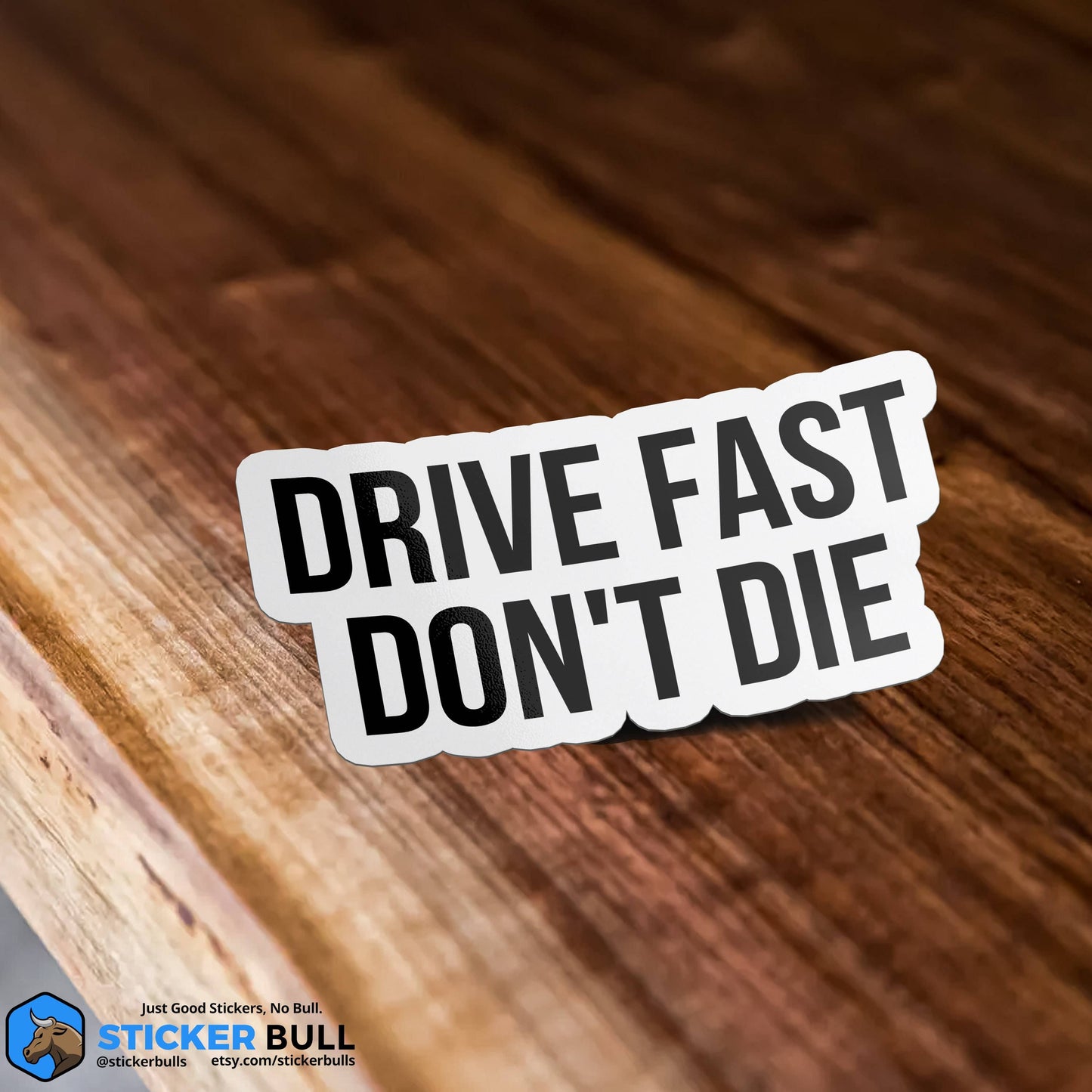 Drive Fast Don't Die