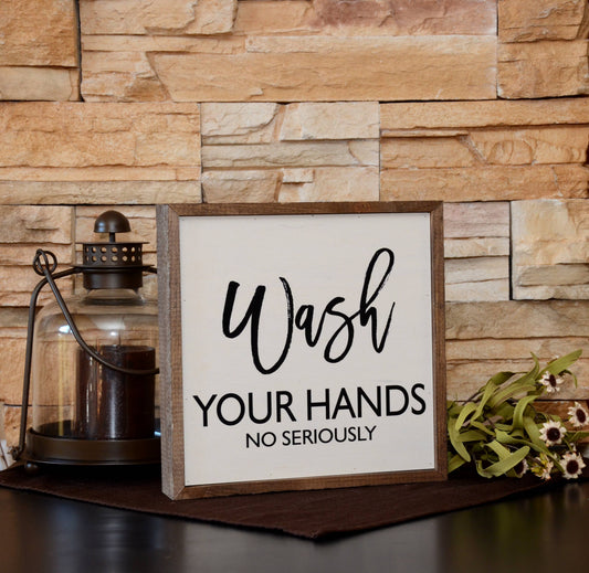 10x10 Wash Your Hands No Seriously