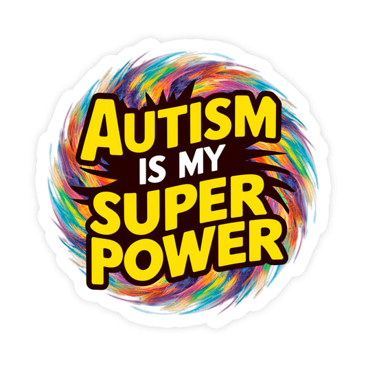 Autism Is My Superpower Sticker