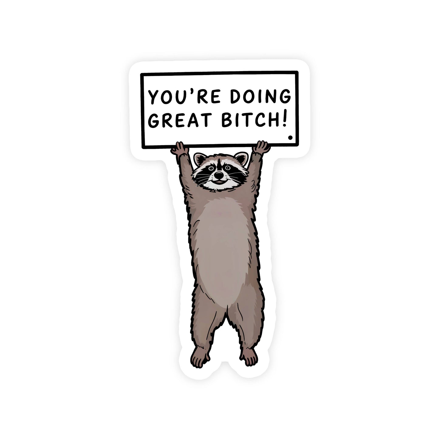 You’re Doing Great Bitch