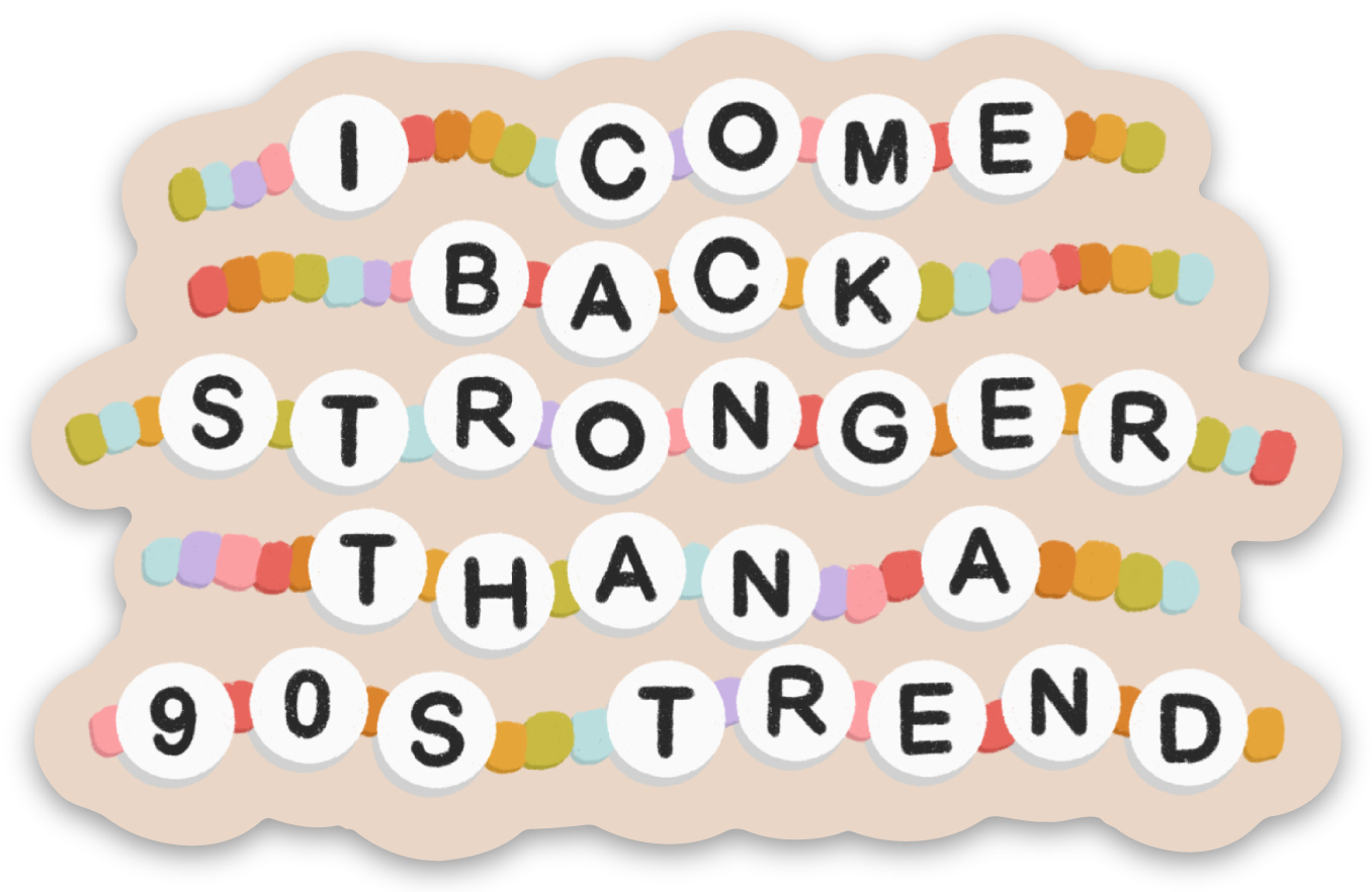 Elyse Breanne Design - Stronger Than A 90s Trend Sticker 3x1.9in
