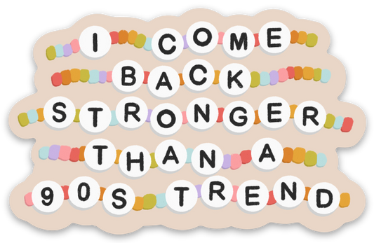 Elyse Breanne Design - Stronger Than A 90s Trend Sticker 3x1.9in