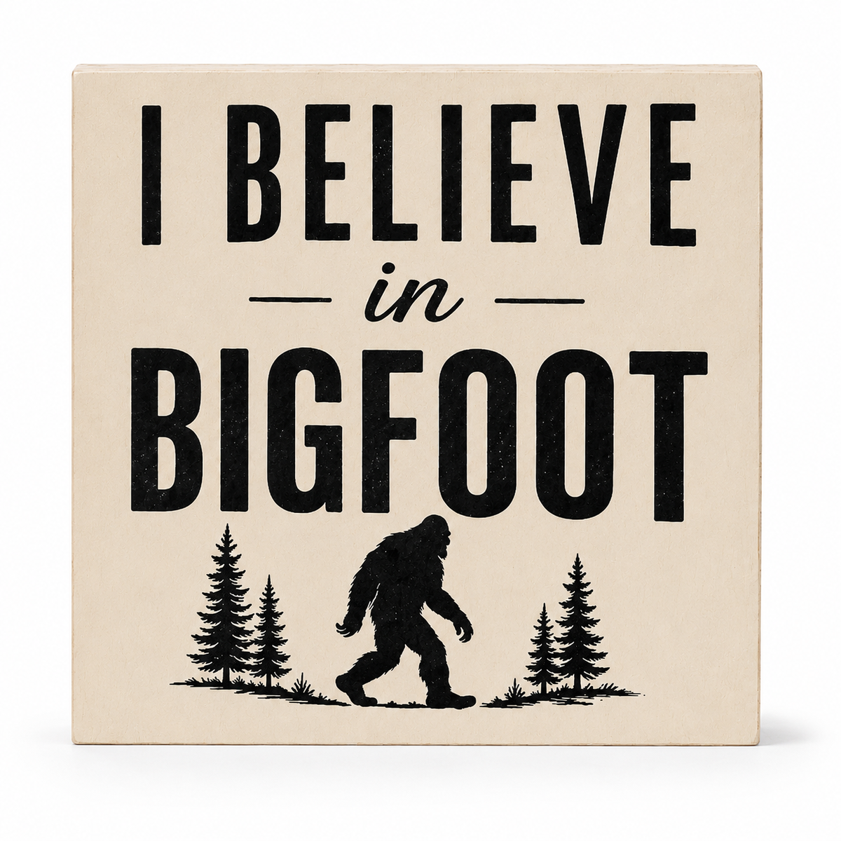 I Believe in Bigfoot