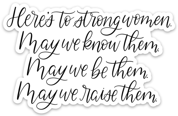 Here's to Strong Women