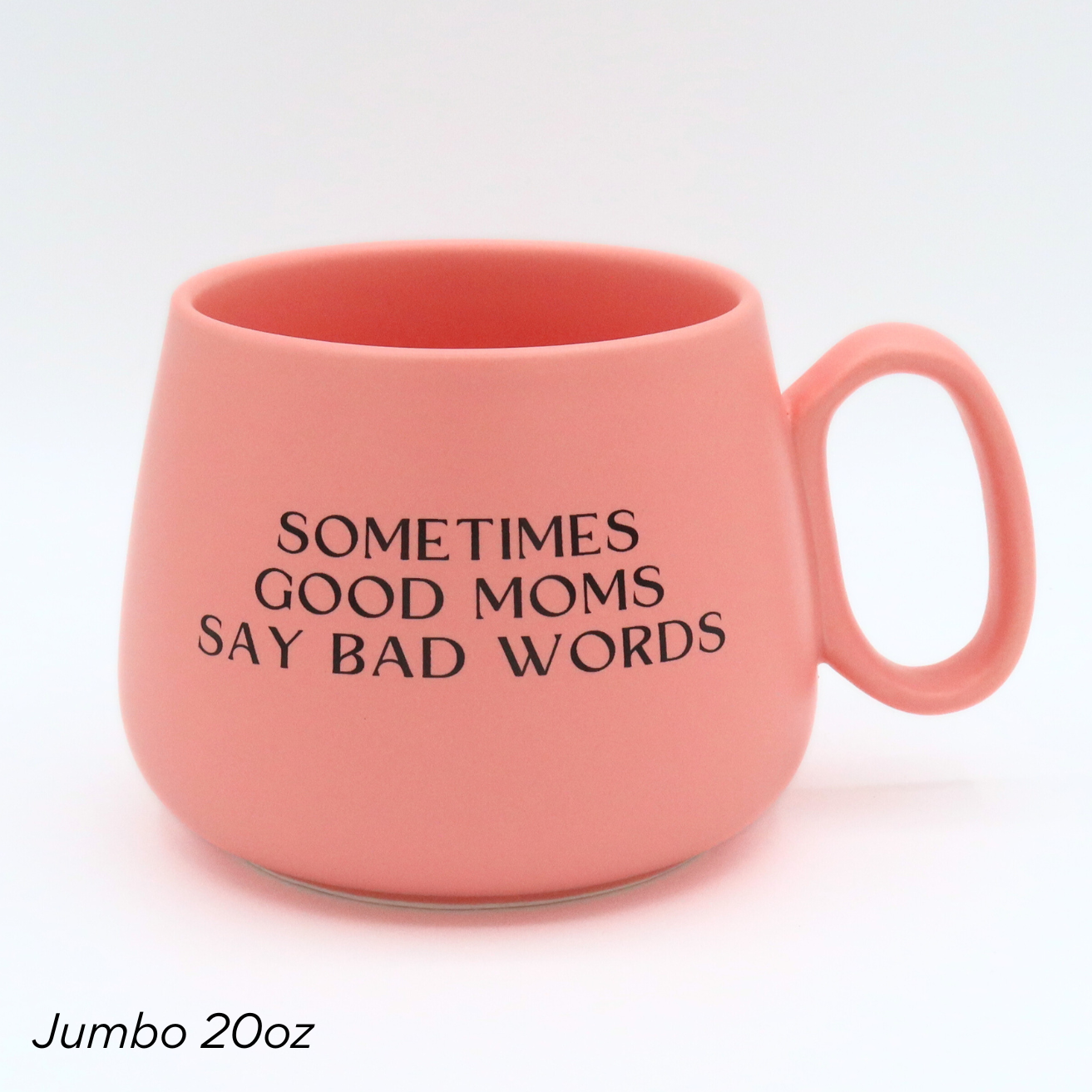 Jumbo Mug Sometimes Good Moms Say Bad Words