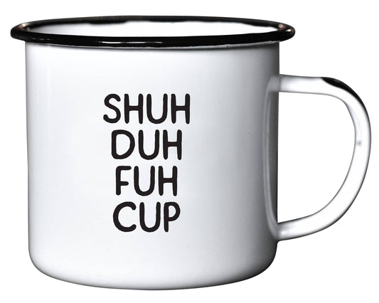 Shuh-Duh-Fuh Cup