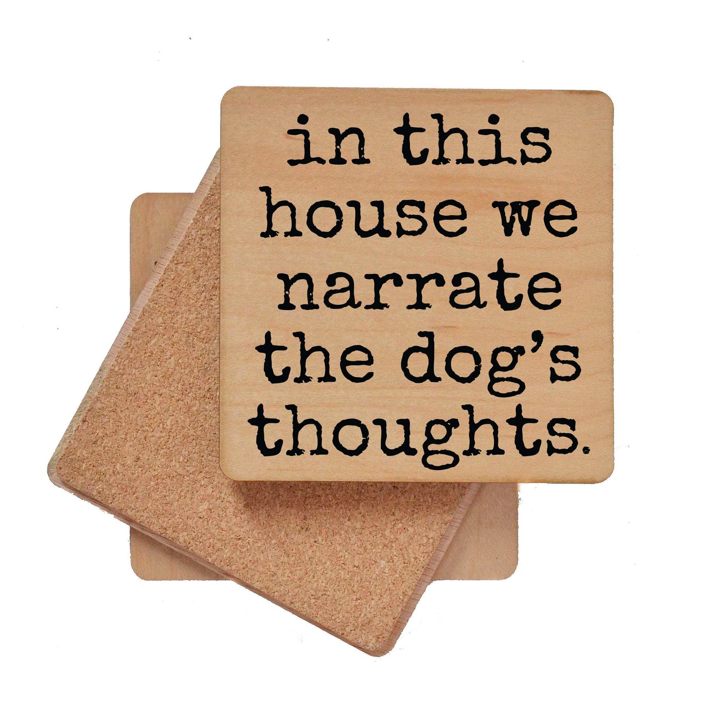 Narrate The Dogs Thoughts Funny Wooden Coaster