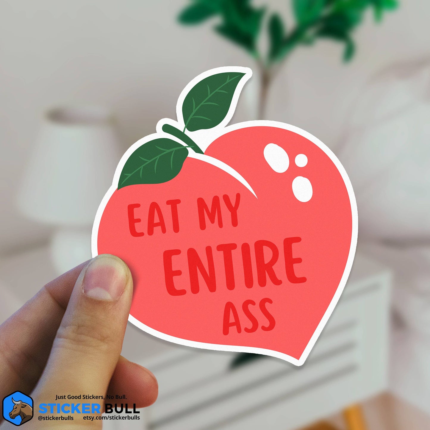 Eat My Entire Ass Sticker