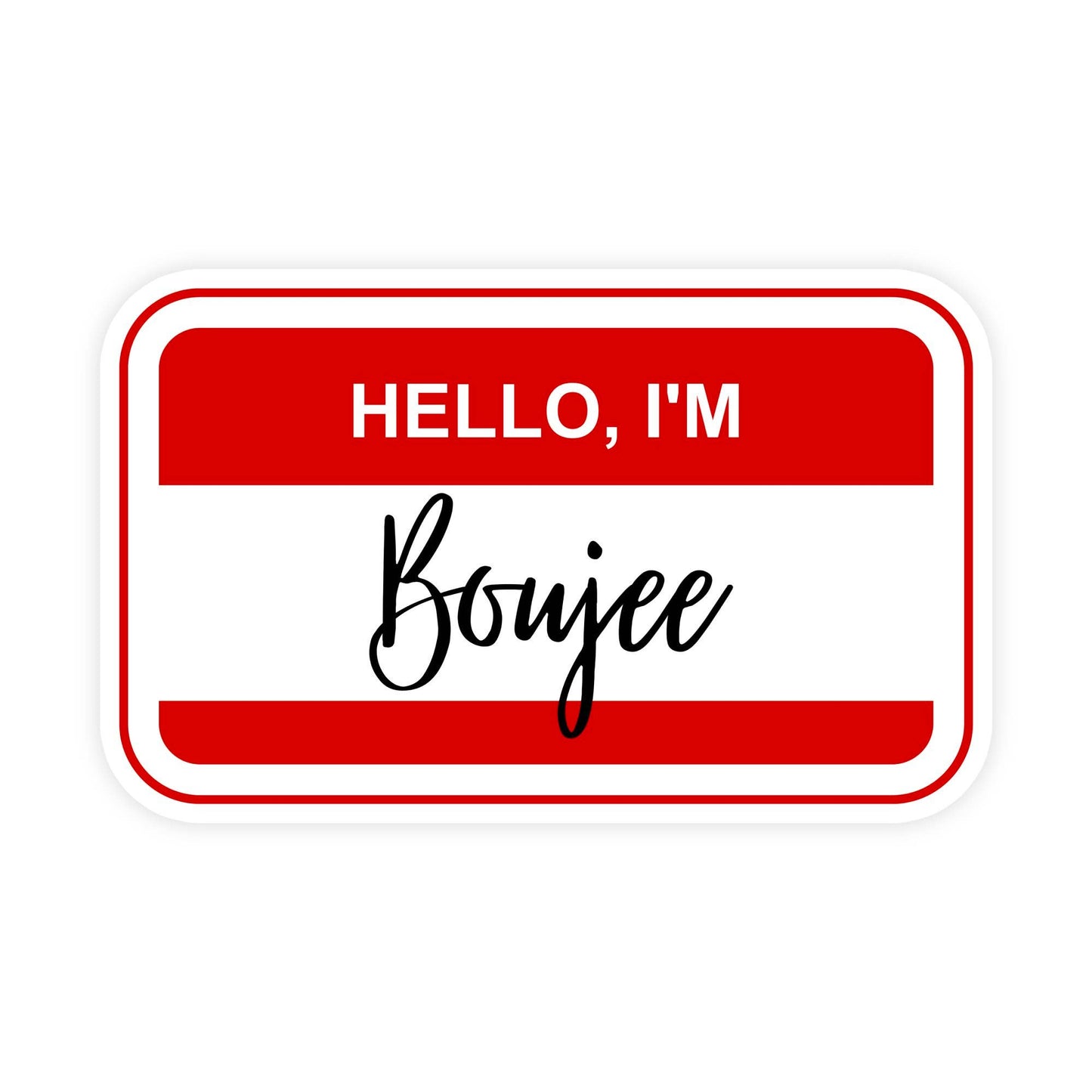 Hello I'm Boujee Name Tag