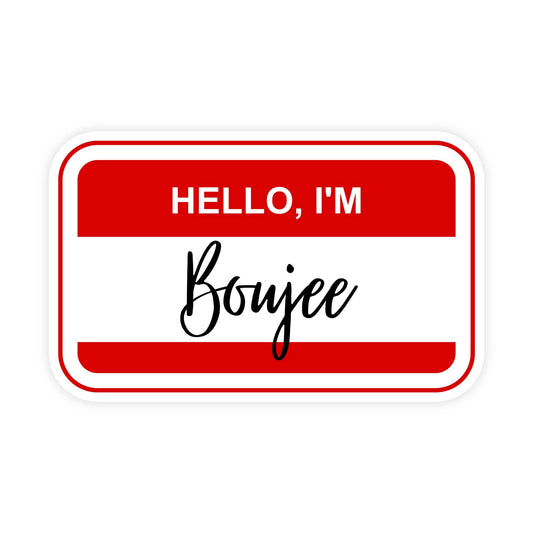 Hello I'm Boujee Name Tag