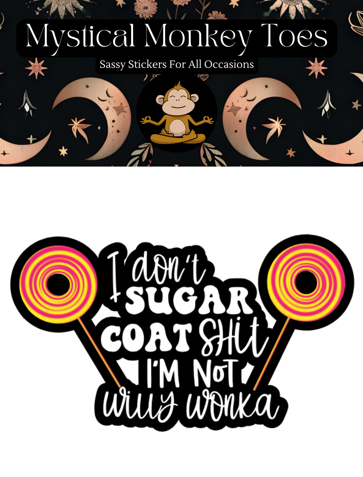 Funny I Don't Sugar Coat Shit