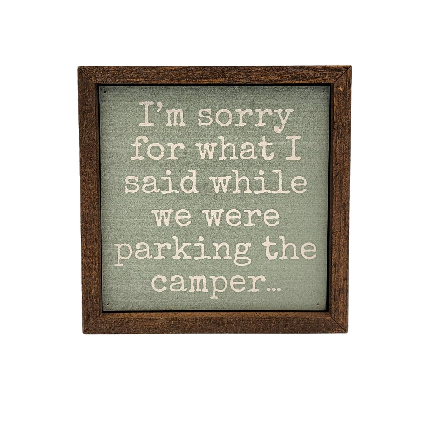 6x6 I'm Sorry For What I Said While