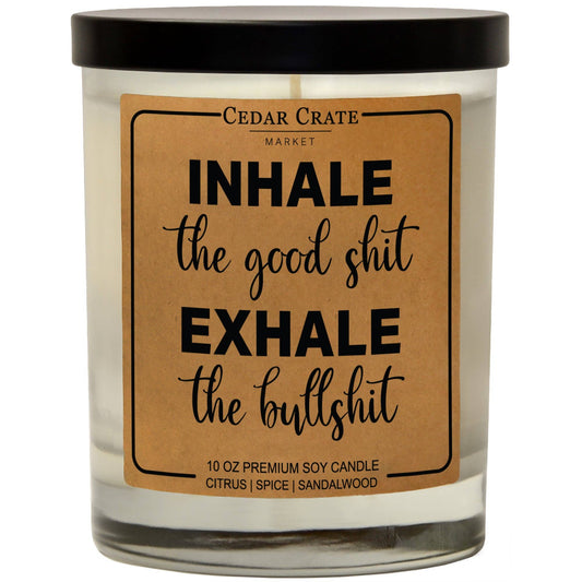 Inhale The Good Shit Exhale Candle
