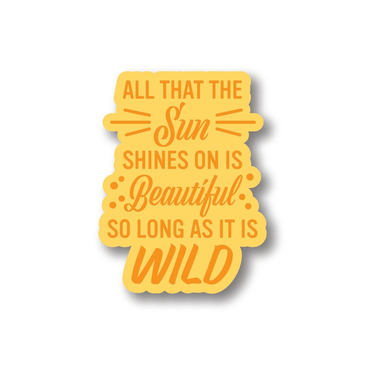 Wild North Co - Sun Shines Bright Sticker