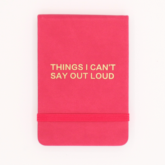 Things I Can’t Say Out Pocket Journal