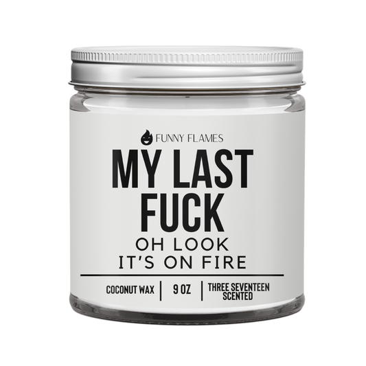 My Last Fuck, Oh Look It's On Fire Candle