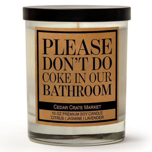 Please Don't Do Coke In Our Candle