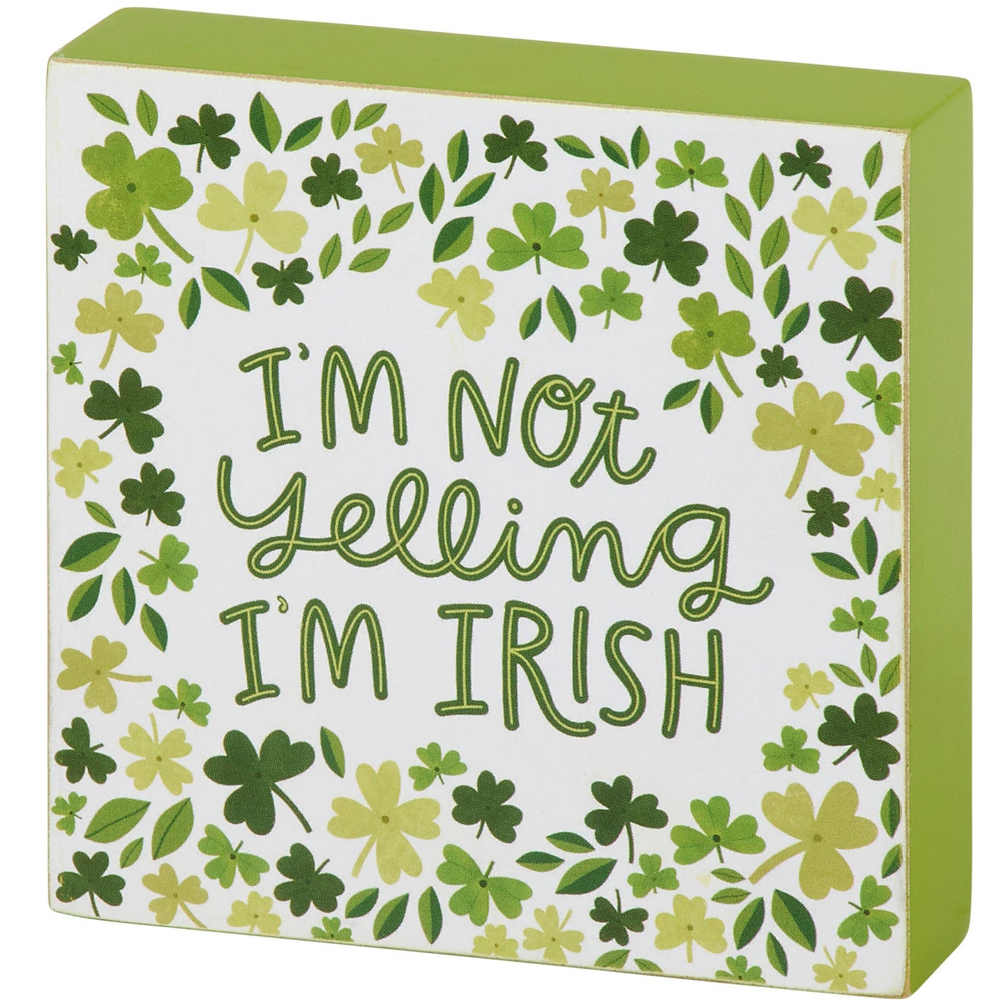 I'm Not Yelling I'm Irish Block Sign