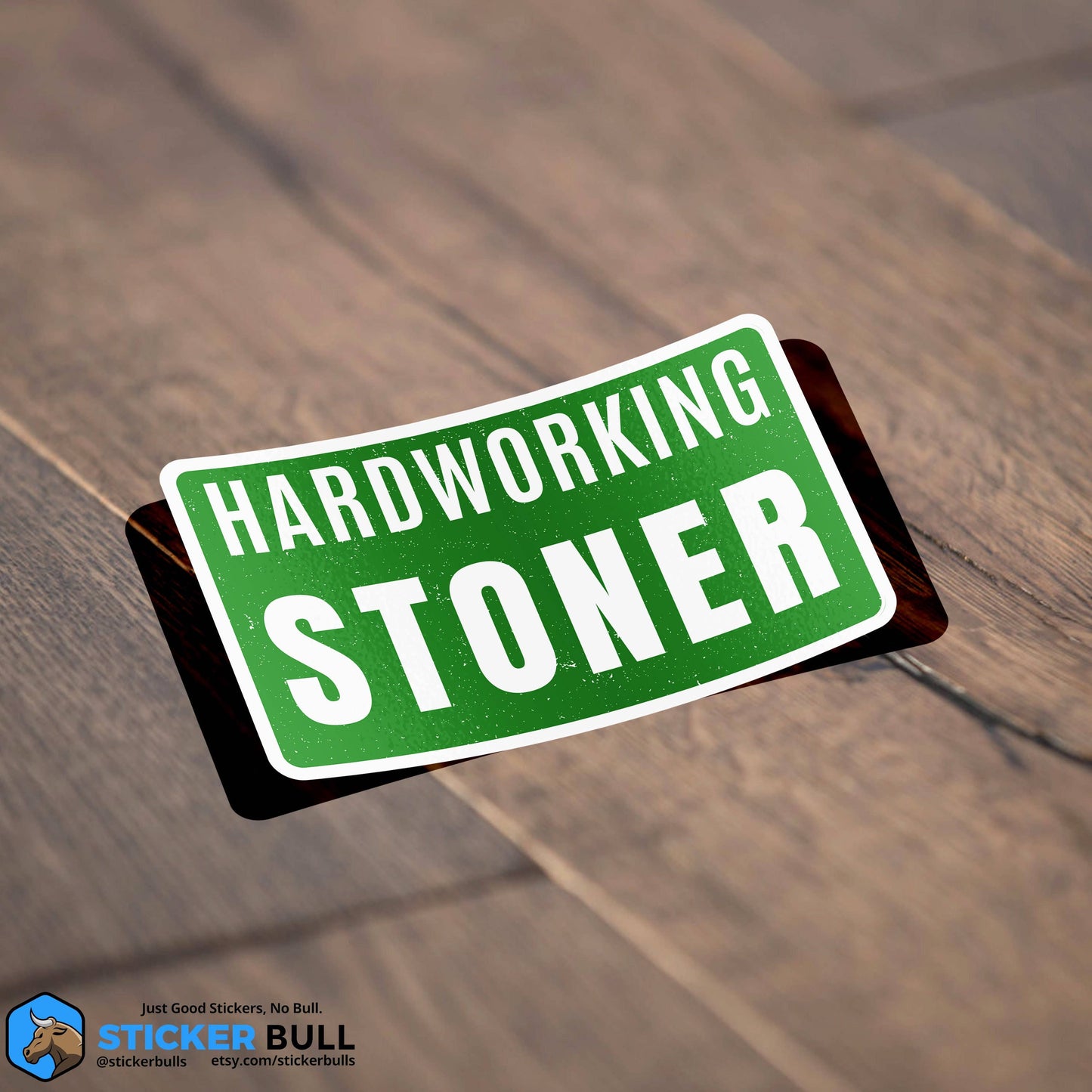 Hardworking Stoner Sticker