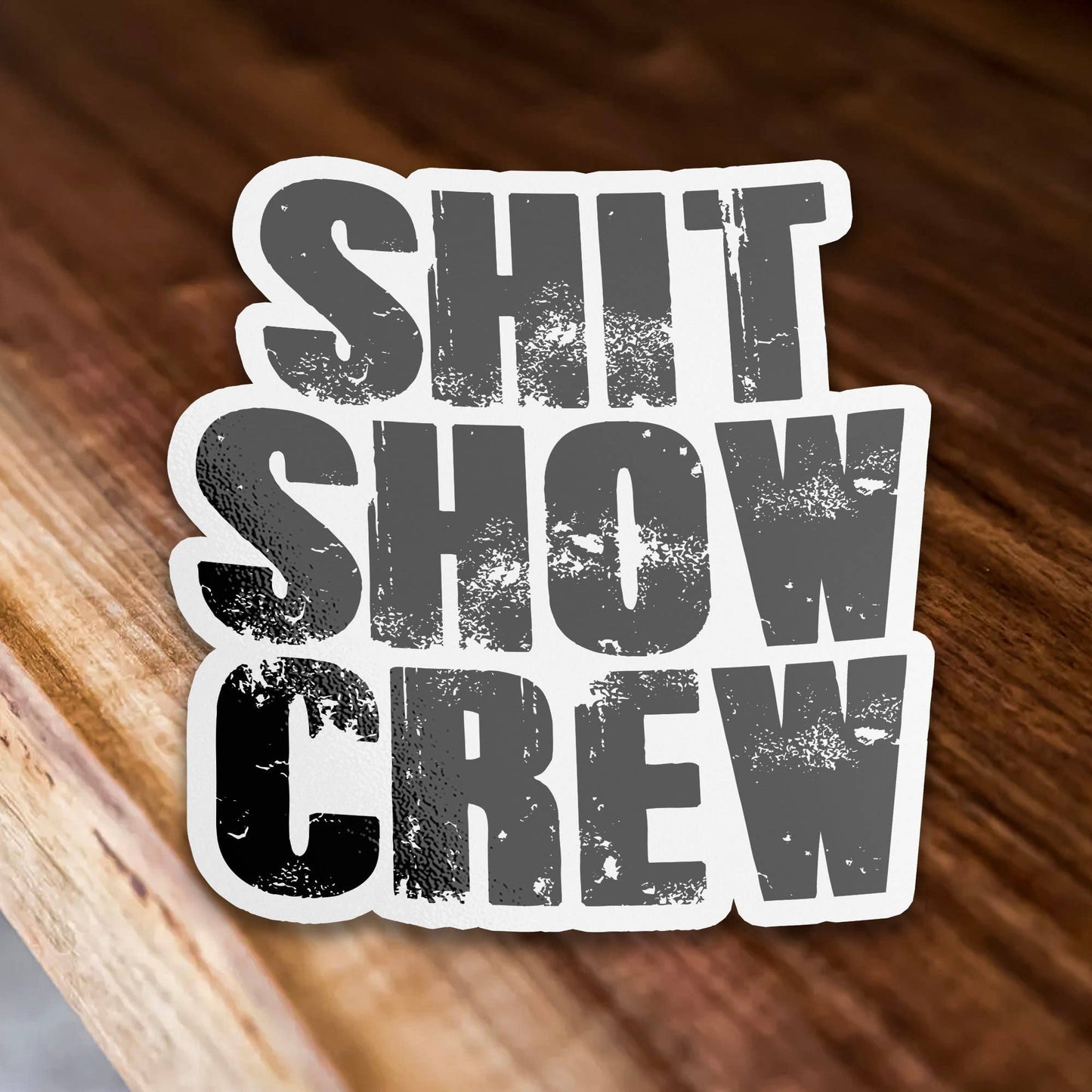 Shit Show Crew Sticker