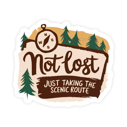 Not Lost Just Taking The Scenic Route
