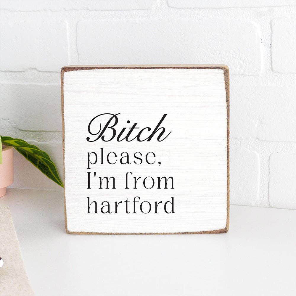 Bitch Please I'm From