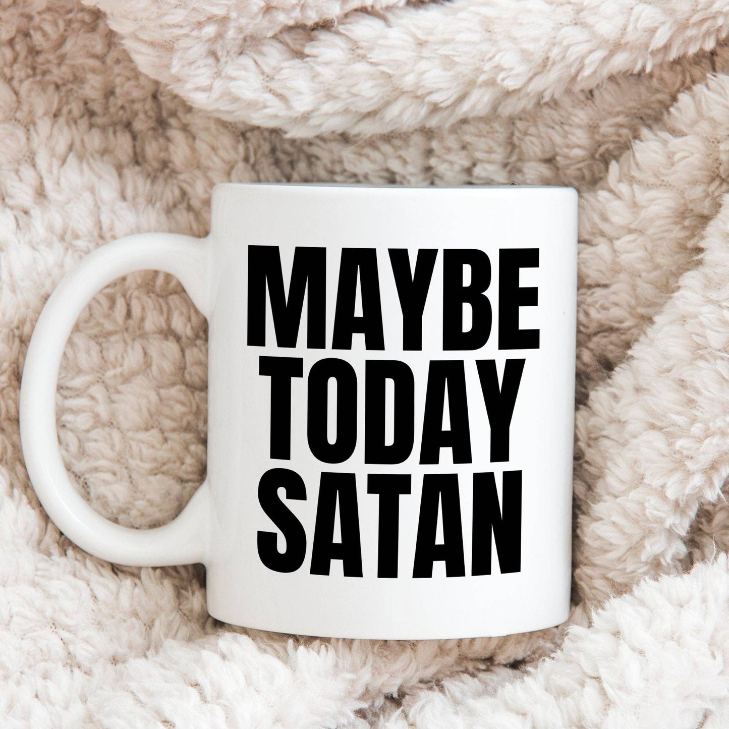 Maybe Today Satan 11oz Coffee Mug
