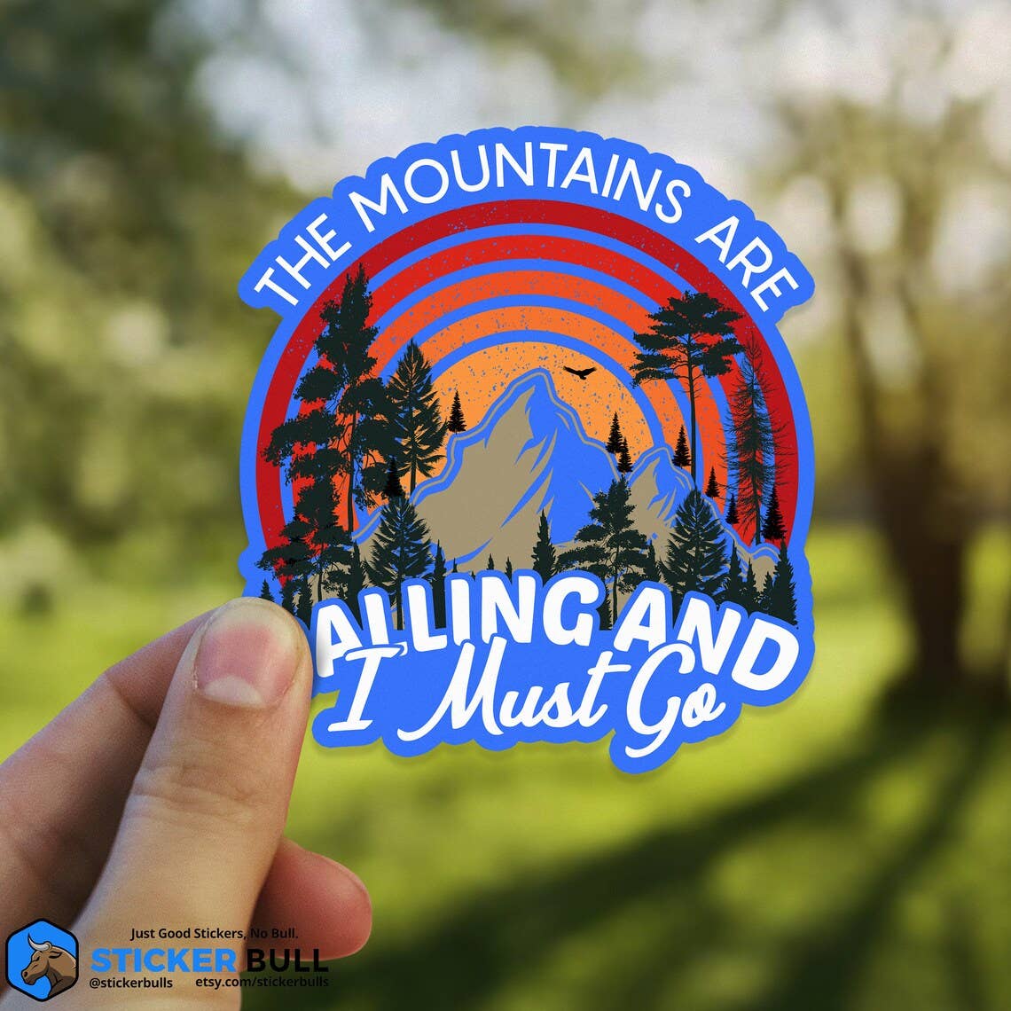 The Mountains Are Calling And I Must Go