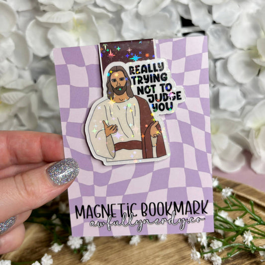 esus Really Trying Not to Judge You Magnetic Bookmark