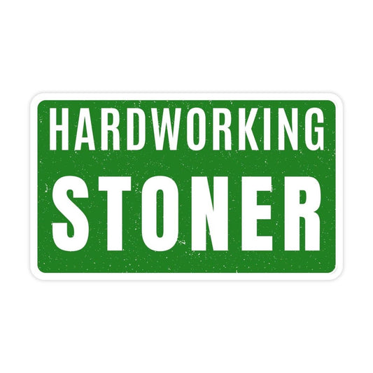 Hardworking Stoner Sticker