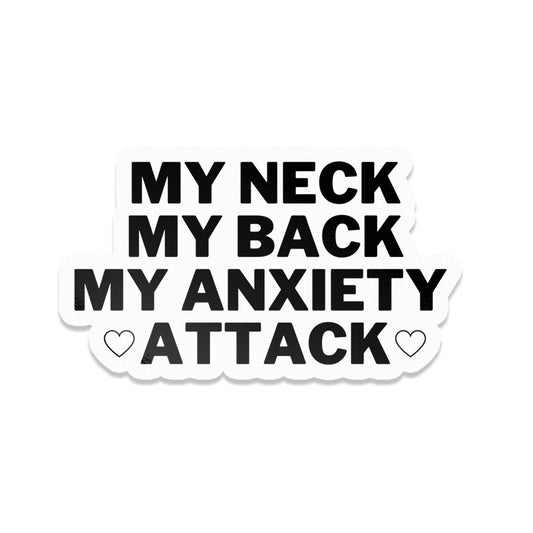 My Neck, My Back, My Anxiety Attack