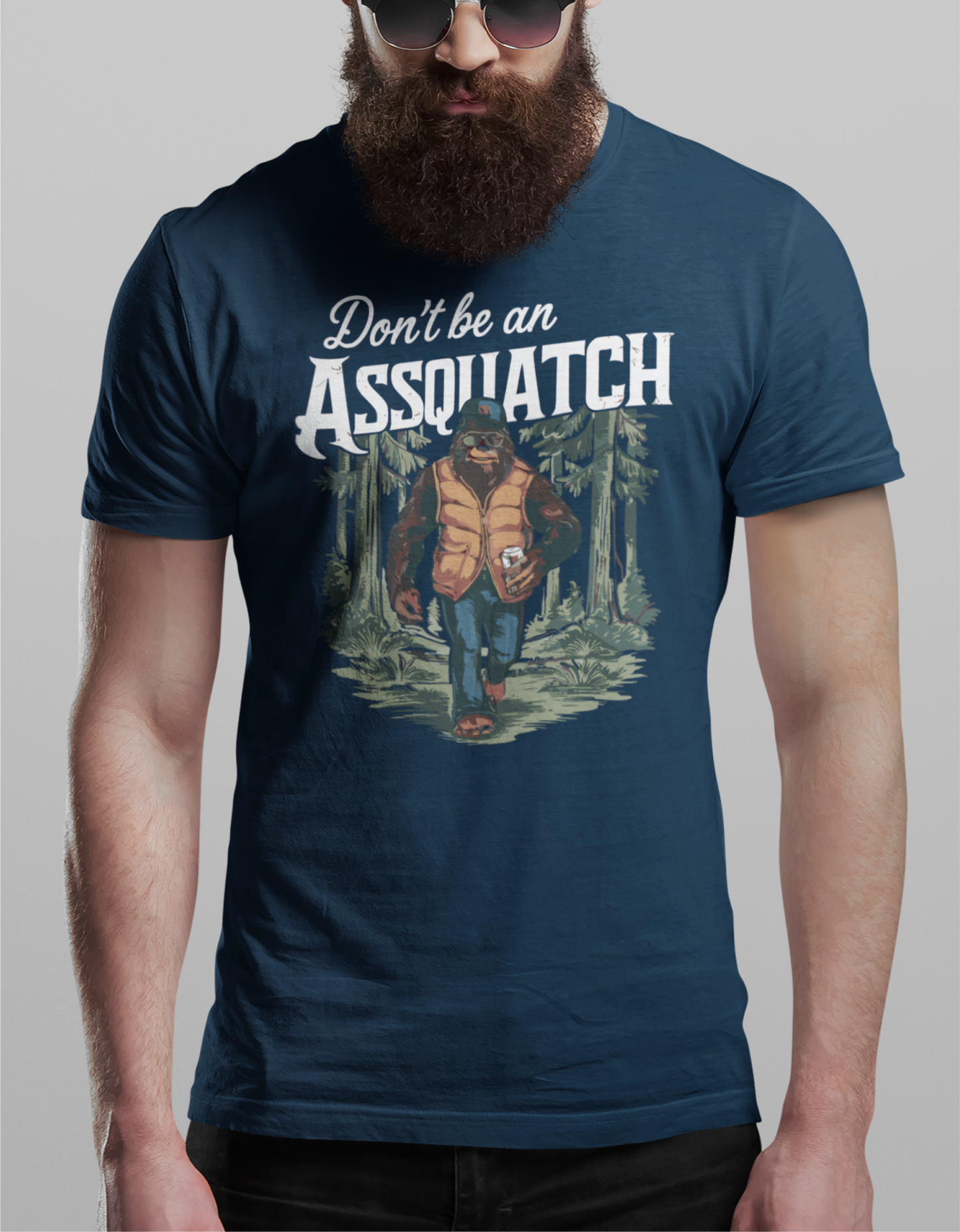Don't Be An Assquatch Tee