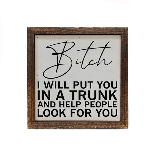 I Will Put You In A Turn Wood Sign Friend Gifts