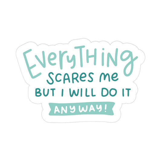 Everything Scares Me But  Sticker