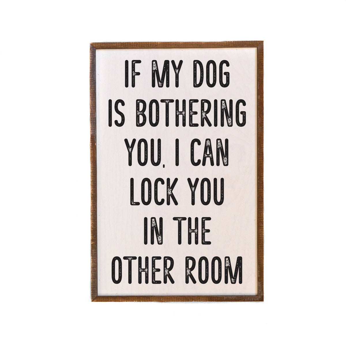 If My Dog Is Bothering You