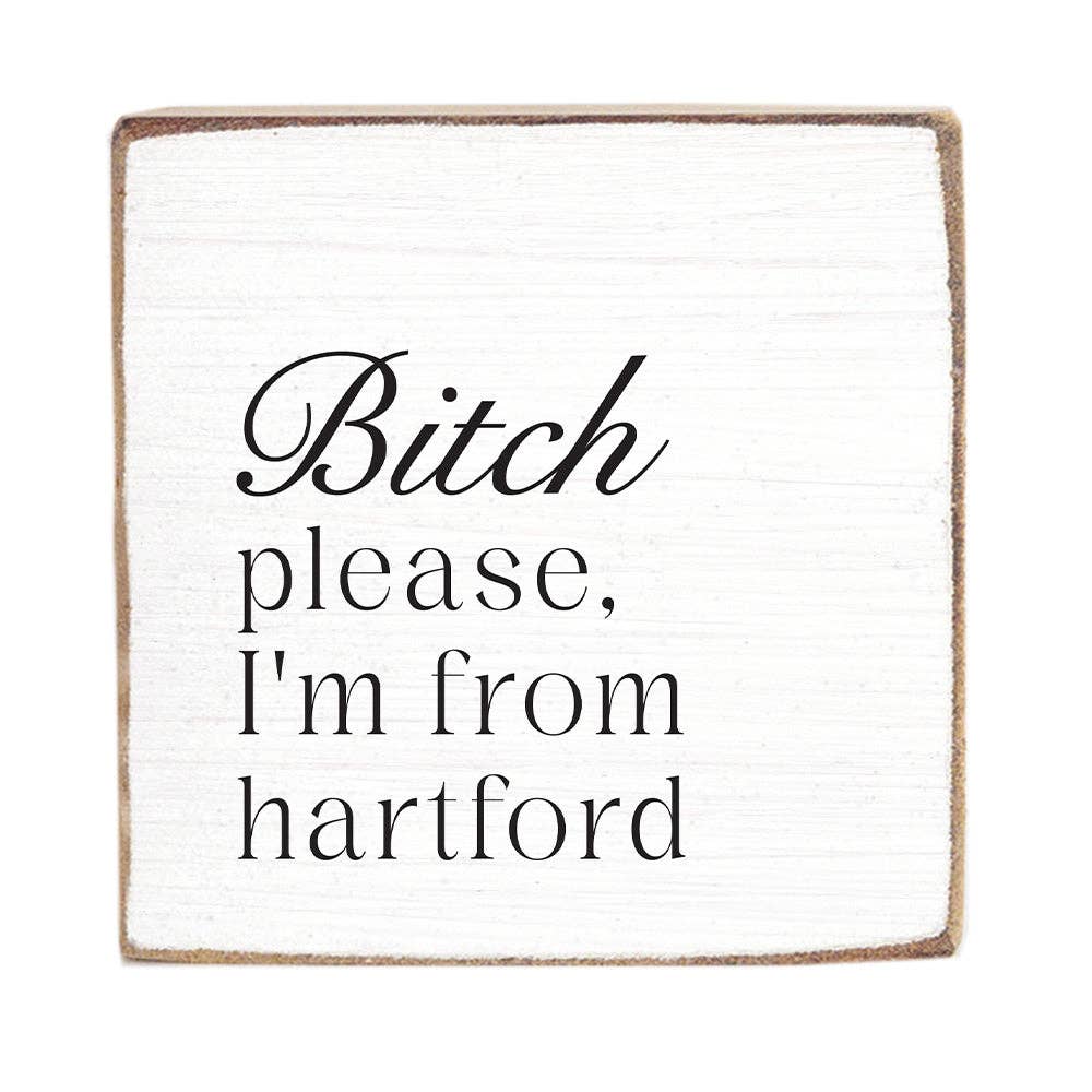 Bitch Please I'm From