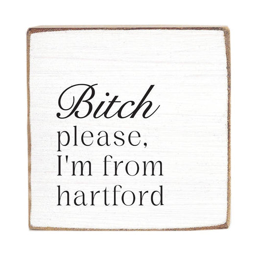 Bitch Please I'm From
