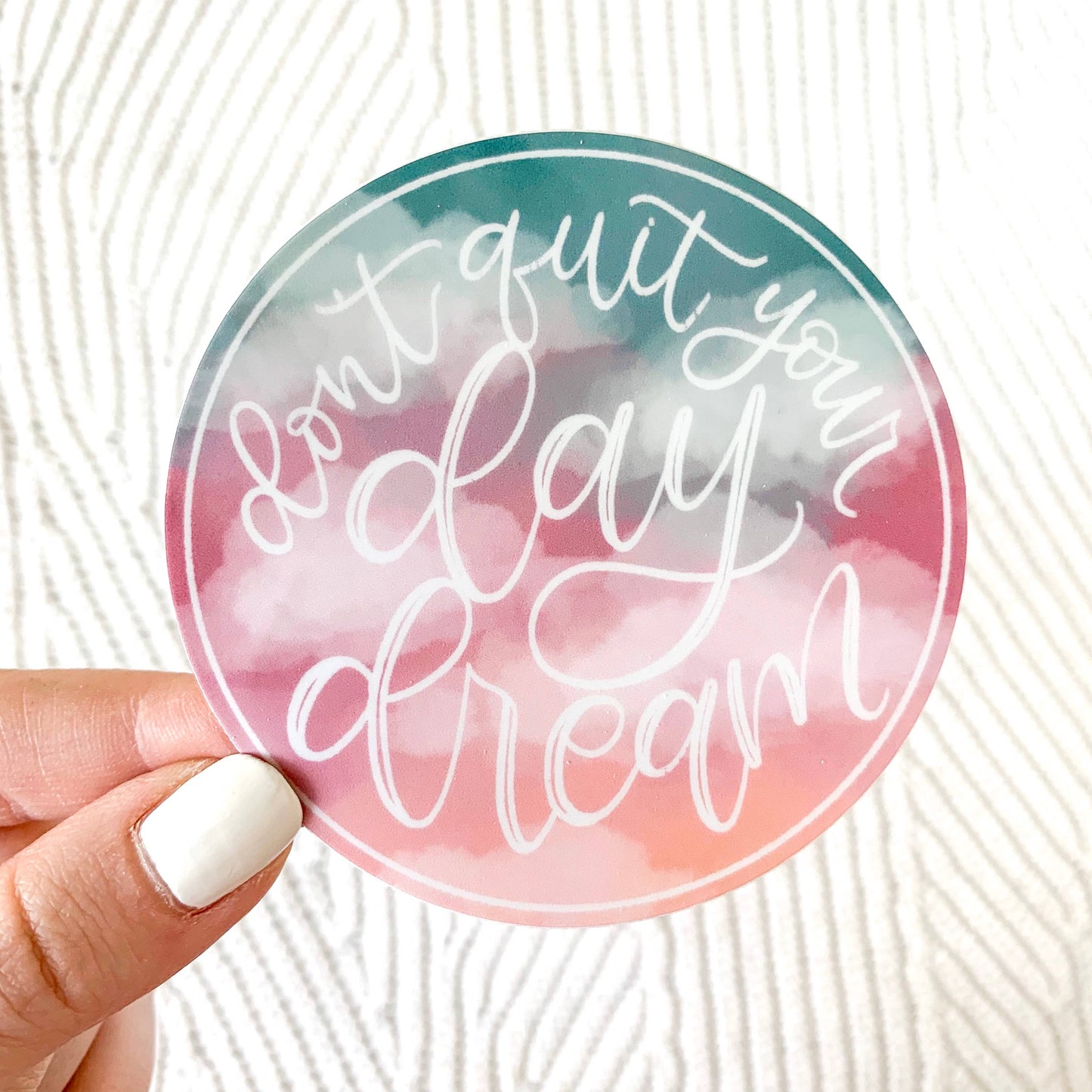 Elyse Breanne Design - Don't Quit Your Day Dream Watercolor Clouds Sticker 3x3in.